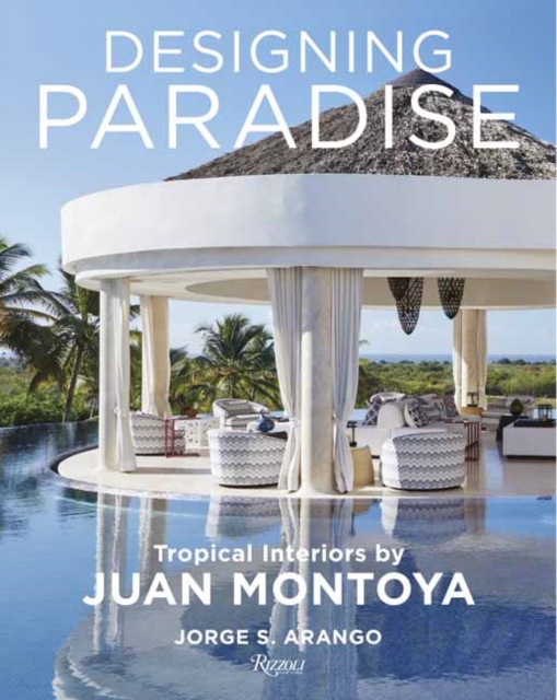 Designing Paradise: Juan Montoya