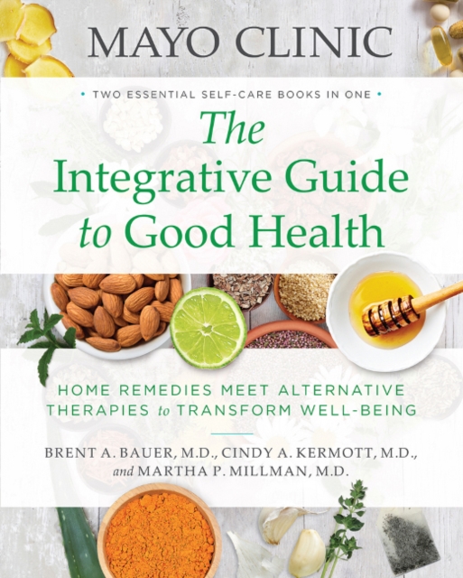 Mayo Clinic: The Integrative Guide to Good Health