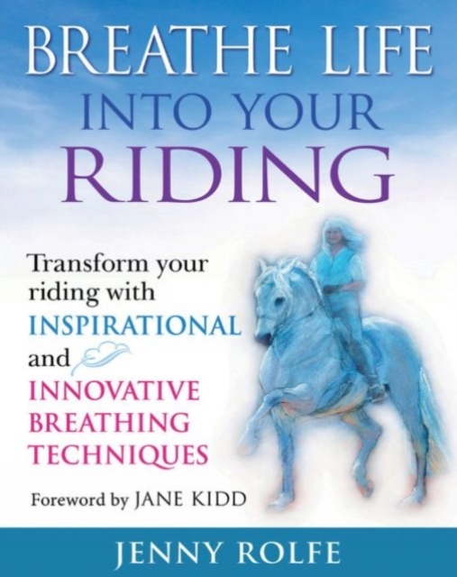 Breathe Life into your Riding