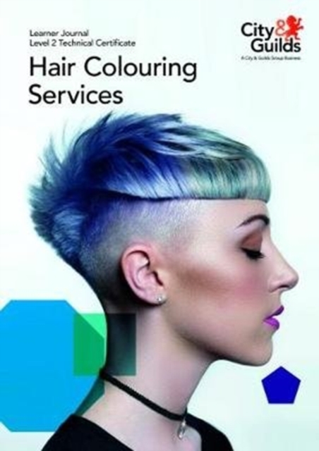 Level 2 Technical Certificate in Hair Colouring Services: Learner Journal