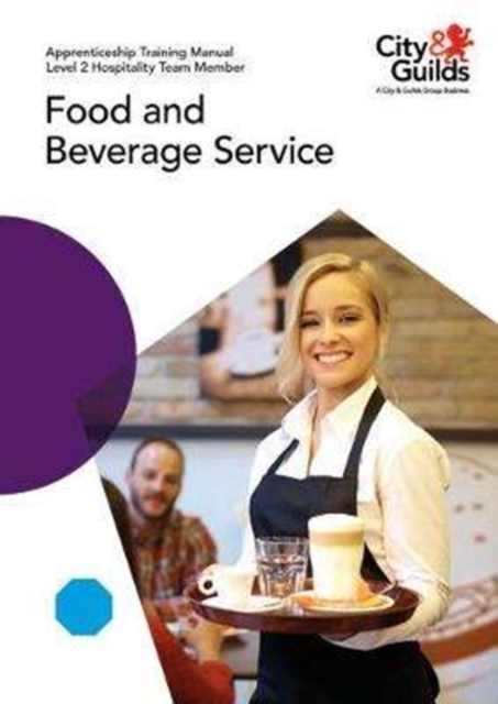 Level 2 Hospitality Team Member - Food and Beverage Service: Apprenticeship Training Manual
