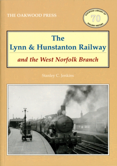 Lynn and Hunstanton Railway and the West Norfolk Branch