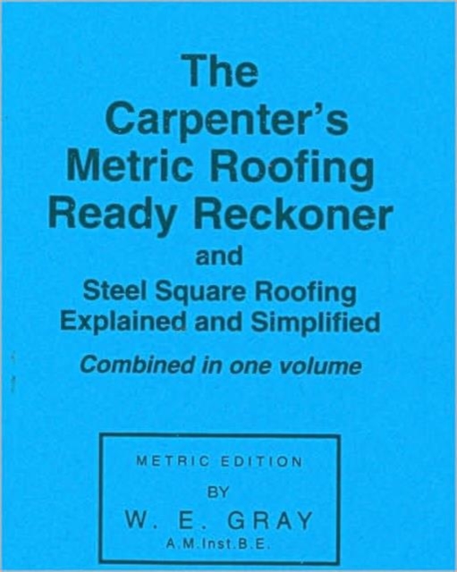 Carpenter's Metric Roofing Ready Reckoner