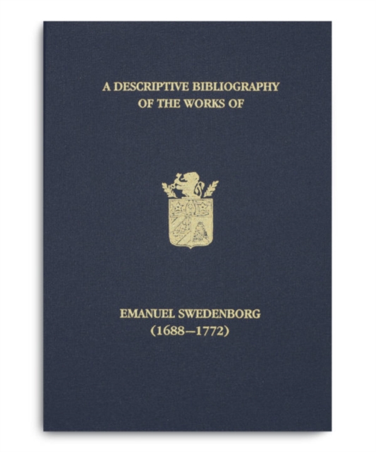 Descriptive Bibliography of the Works of Emanuel Swedenborg (1688-1772)