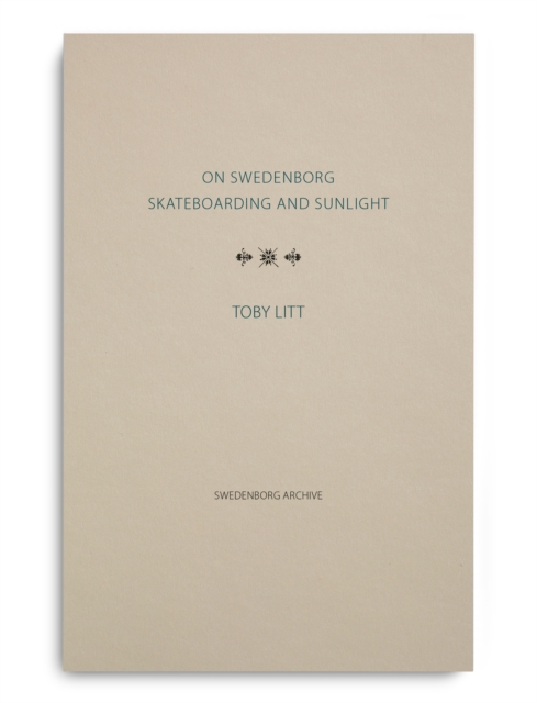 On Swedenborg, Skateboarding and Sunlight
