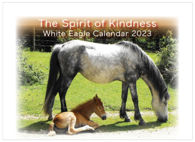 Spirit of Kindness -  White Eagle Calendar 2023
