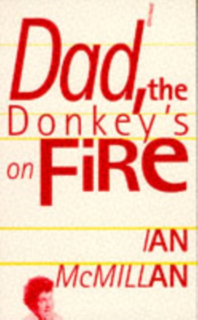 Dad, the Donkey's on Fire