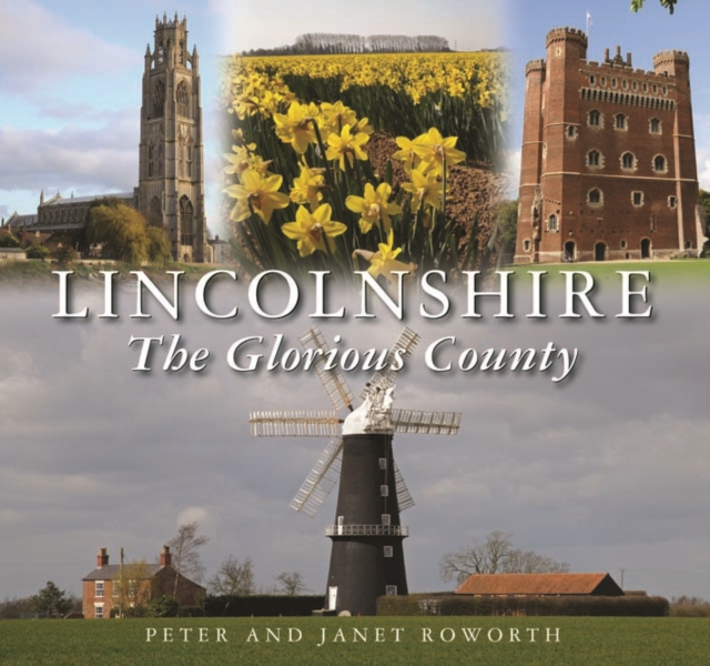 Lincolnshire the Glorious County