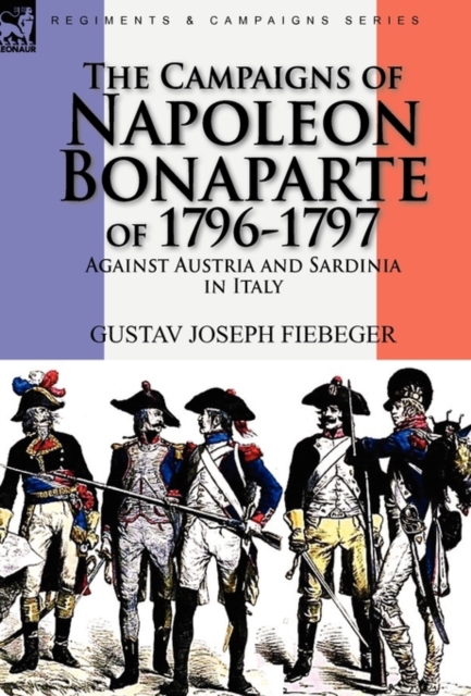 Campaigns of Napoleon Bonaparte of 1796-1797 Against Austria and Sardinia in Italy