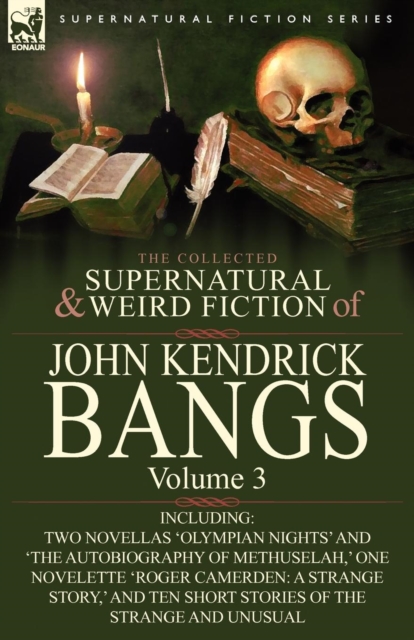 Collected Supernatural and Weird Fiction of John Kendrick Bangs