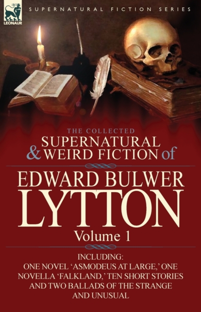 Collected Supernatural and Weird Fiction of Edward Bulwer Lytton-Volume 1