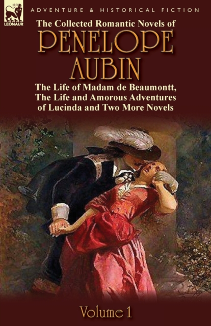 Collected Romantic Novels of Penelope Aubin-Volume 1