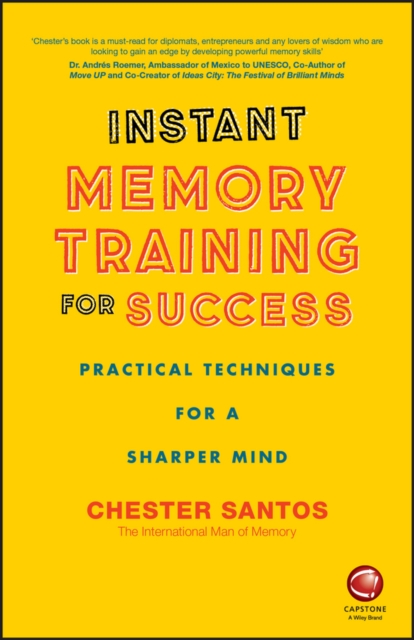 Instant Memory Training For Success - Practical Techniques for a sharper mind
