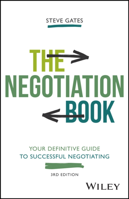 Negotiation Book: Your Definitive Guide to Suc cessful Negotiating, 3rd Edition