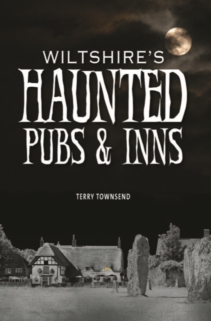 Wiltshire's Haunted Pubs and Inns
