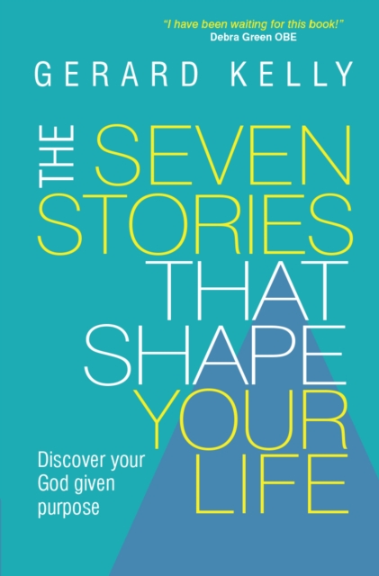 Seven Stories that Shape Your Life