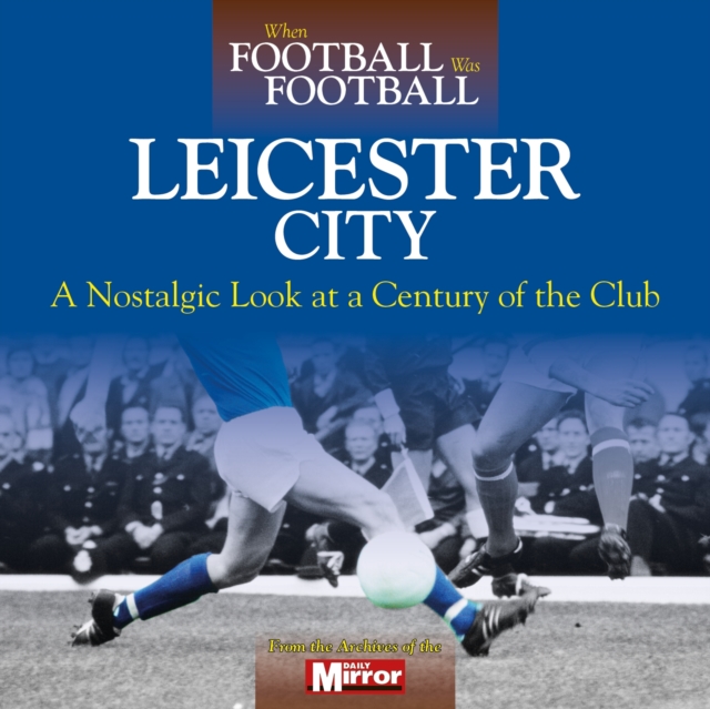 When Football Was Football: Leicester City