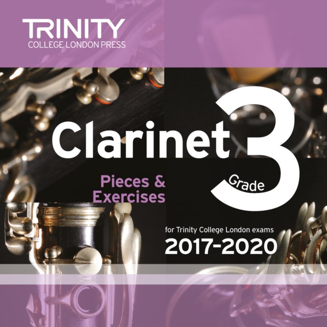 Trinity College London: Clarinet Exam Pieces Grade 3 2017 - 2020 CD