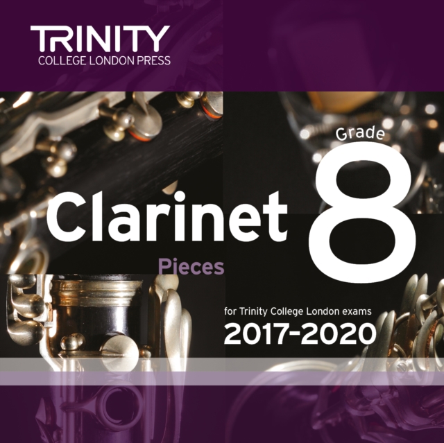 Trinity College London: Clarinet Exam Pieces Grade 8 2017 - 2020 CD