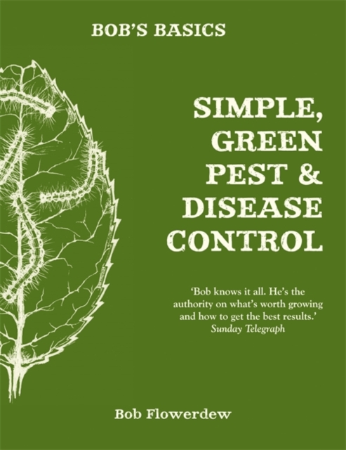 Bob's Basics: Simple & Green Pest & Disease Control