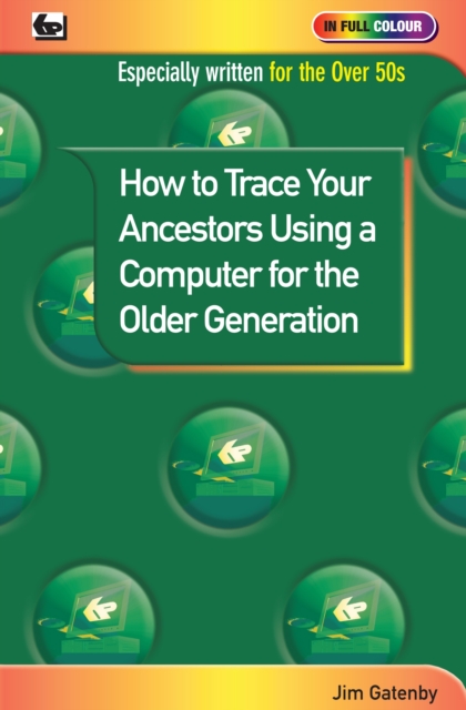 How to Trace Your Ancestors Using a Computer for the Older Generation