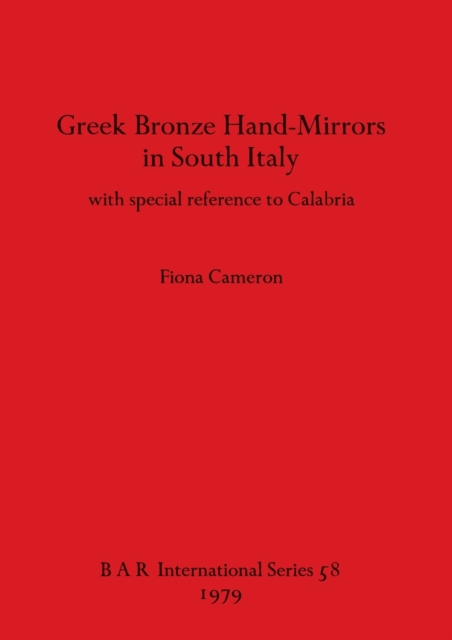 Greek Bronze Hand Mirrors from Italy, with Special Reference to Calabria