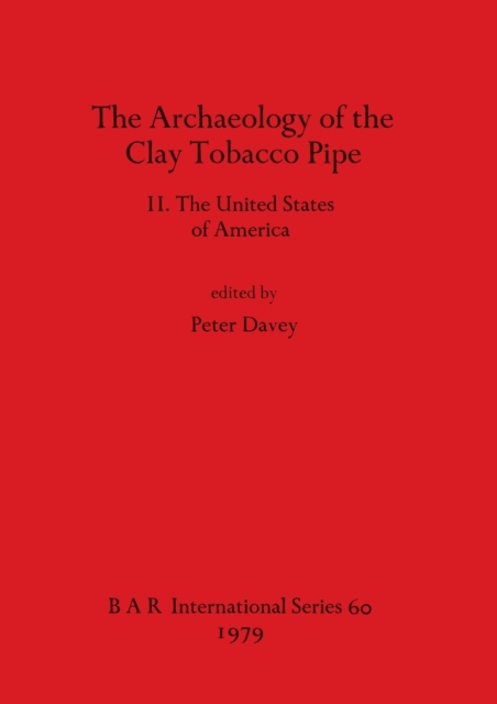 Archaeology of the Clay Tobacco Pipe