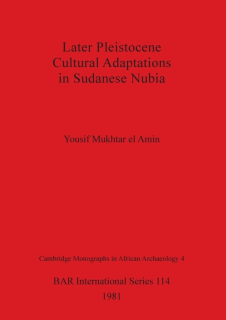 Later Pleistocene Cultural Adaptations in Sudanese Nubia