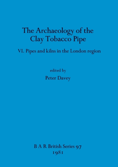 Archaeology of the Clay Tobacco Pipe