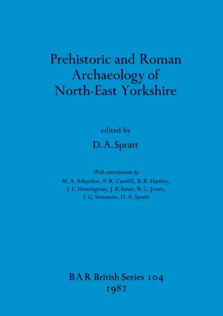 Prehistoric and Roman Archaeology of North-east Yorkshire