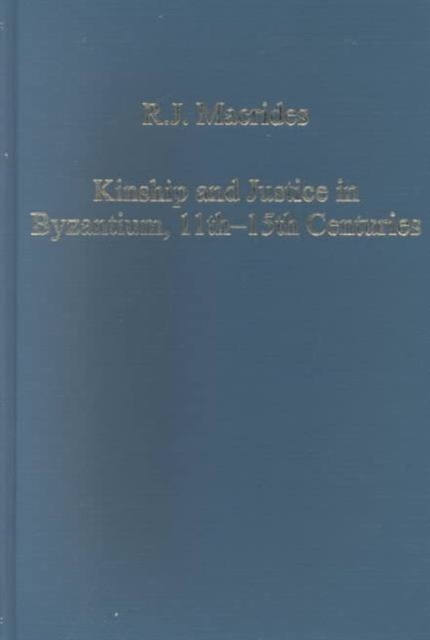Kinship and Justice in Byzantium, 11th–15th Centuries
