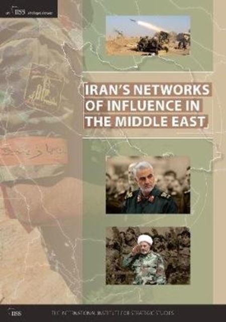 Iran’s Networks of Influence in the Middle East