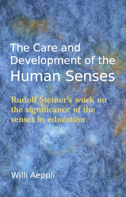 Care and Development of the Human Senses