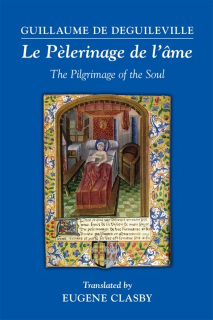 Guillaume de Deguileville: Le Pelerinage de l`ame (The Pilgrimage of the Soul)