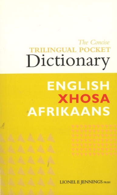 English / Xhosa / Afrikaans Concise Trilingual Pocket Dictionary