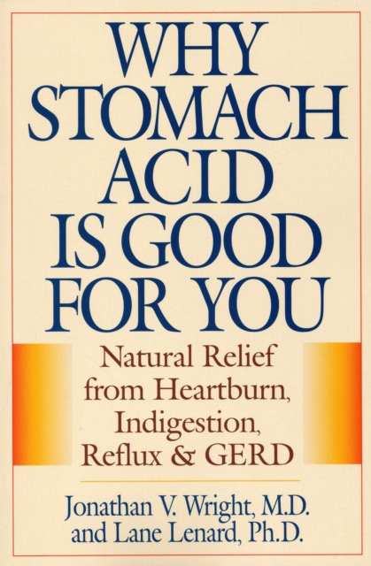 Why Stomach Acid Is Good for You