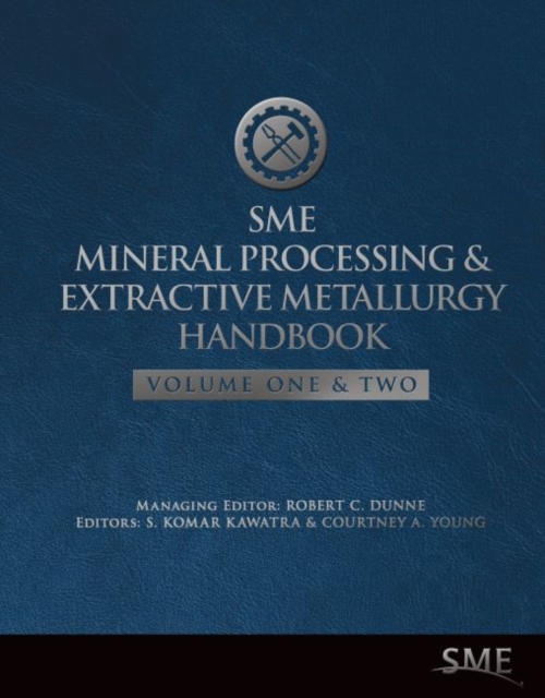 SME Mineral Processing & Extractive Metallurgy Handbook