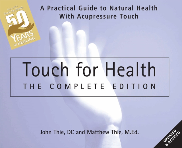 Touch for Health: The 50th Anniversary Edition
