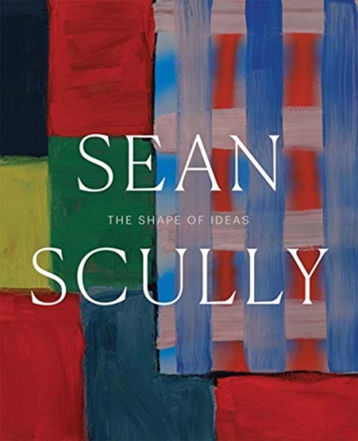 Sean Scully - The Shape of Ideas