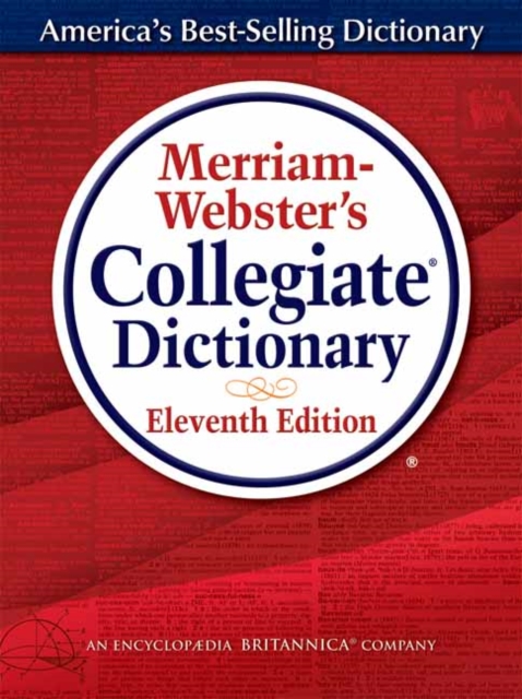 Merriam-Webster's Collegiate Dictionary, Eleventh  Edition
