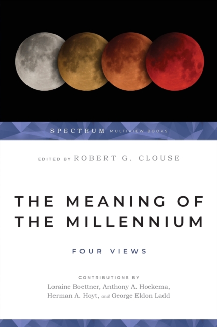 Meaning of the Millennium – Four Views