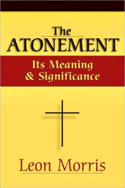 Atonement – Its Meaning and Significance