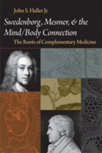 SWEDENBORG, MESMER, AND THE MIND/BODY CONNECTION