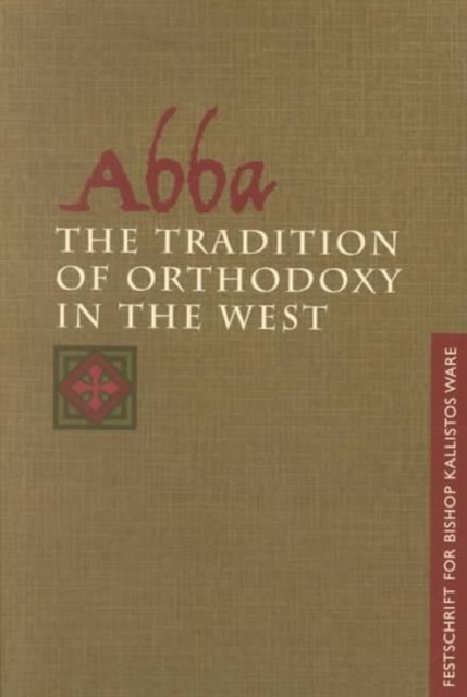 Abba: the Tradition of Orthodoxy in the West