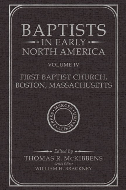 Baptists in Early North America-First Baptist Church, Boston, Massachusetts, Volume IV