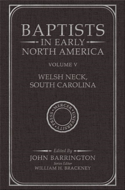 Baptists in Early North America-Welsh Neck, South Carolina, Volume V