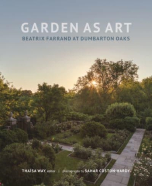 Garden as Art - Beatrix Farrand at Dumbarton Oaks