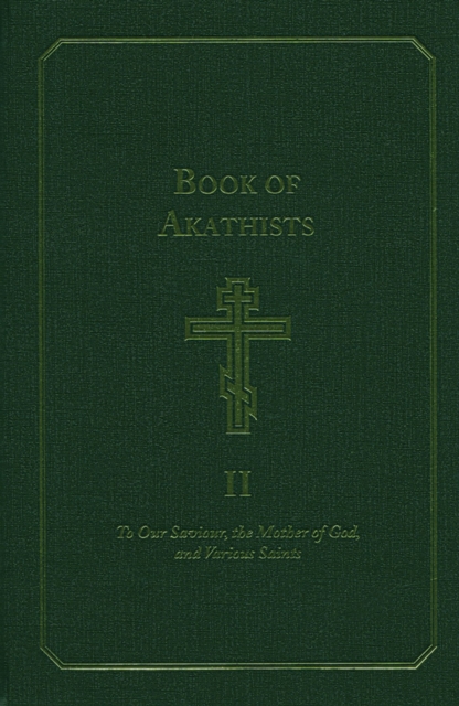 Book of Akathists Volume I