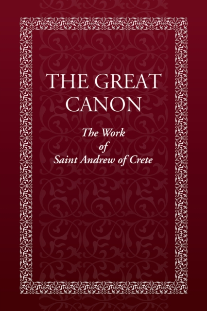 Great Canon: The Work of Saint Andrew of Crete