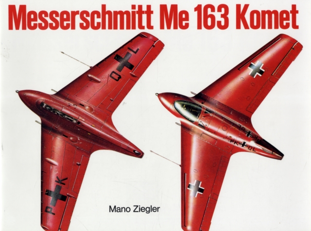 Messerschmitt Me 163 “Komet” Vol.I